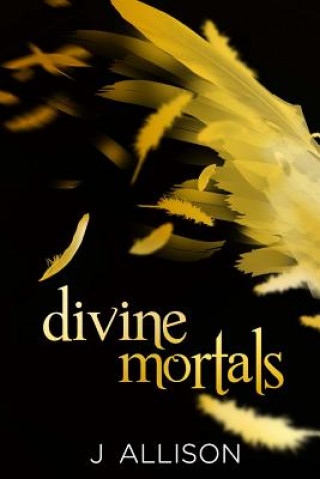 Knjiga Divine Mortals J Allison