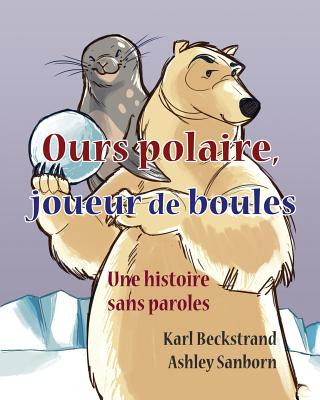 Kniha Ours polaire, joueur de boules Karl Beckstrand