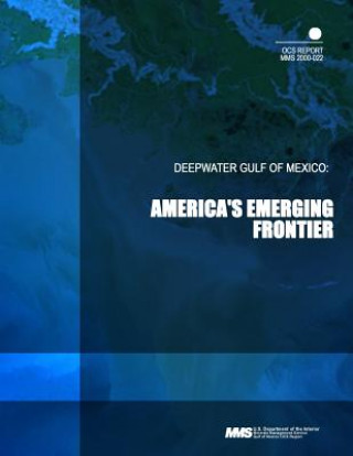 Knjiga Deepwater Gulf of Mexico: America's Emerging Frontier U S Office of the Interior
