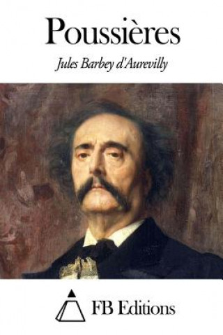 Knjiga Poussi?res Juless Barbey D'Aurevilly