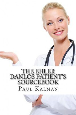 Carte The Ehler Danlos Patient's Sourcebook Paul Kalman Ma