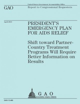 Kniha Report to Congressional Requesters: President's Emergency Plan for Aids Relief U S Government Accountability Office