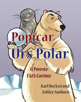 Carte Popicar Urs Polar: O Poveste Fara Cuvinte Karl Beckstrand