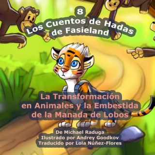 Könyv Los Cuentos de Hadas de Fasieland - 8: La Transformación en Animales y la Embestida de la Manada de Lobos Michael Raduga