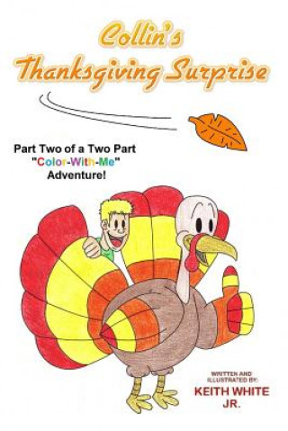 Knjiga Collin's Thanksgiving Surprise: A Color-With-Me Adventure Keith White Jr