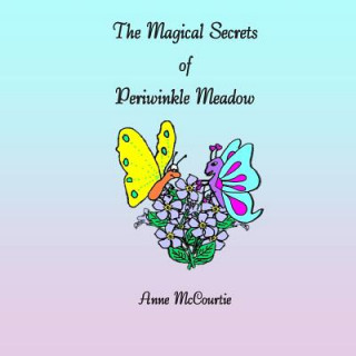 Könyv The Magical Secrets of Periwinkle Meadow Anne McCourtie