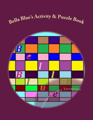 Kniha Bella Blue's Activity & Puzzle Book MS Vanessa Vanney Thompson