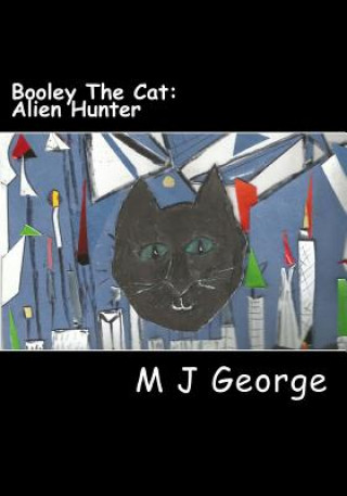 Boek Booley The Cat - Alien Hunter MR M J George