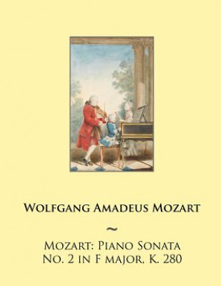 Carte Mozart: Piano Sonata No. 2 in F major, K. 280 Wolfgang Amadeus Mozart