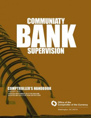 Kniha Community Bank Supervision: Comptroller's Handbook Comptroller of the Currency Administrato