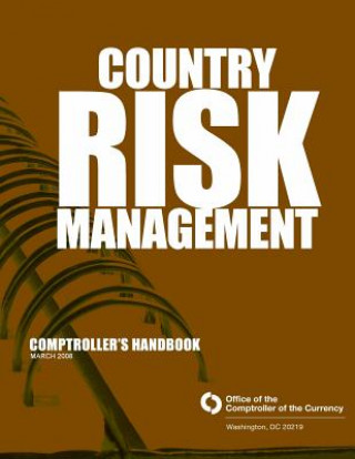 Książka Country Risk Management Comptroller's Handbook March 2008 Comptroller of the Currencyadministrator