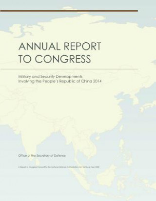 Kniha Annual Report to Congress: Military and Security Developments Involving the People's Republic of China 2014 Office of the Secretary of Defense