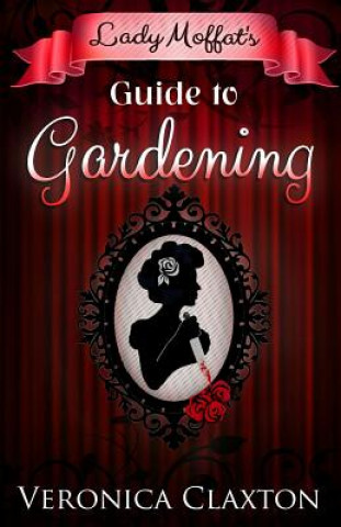 Libro Lady Moffat's Guide to Gardening Veronica Claxton