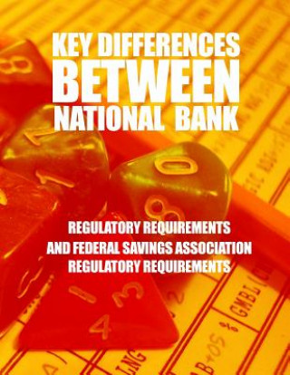 Carte Key Differences Between National Bank Regulatory Requirements and Federal Savings Association Regulatory Requirements Occ's Chief Counsel's Office