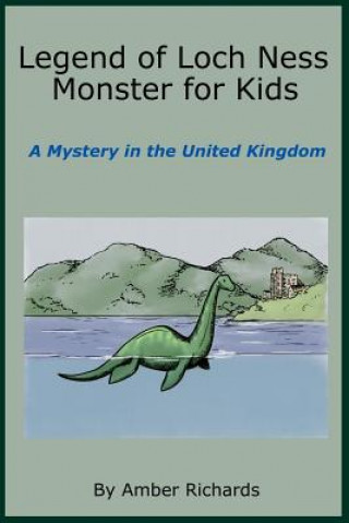 Könyv Legend of Loch Ness Monster for Kids Amber Richards