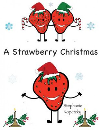 Carte A Strawberry Christmas Stephanie Kopetzky