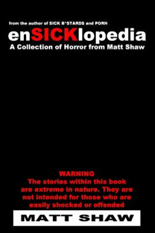 Kniha EnSICKlopedia: A Collection of Horror from Matt Shaw Matt Shaw