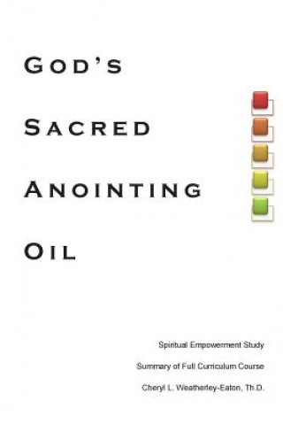 Könyv God's Sacred Anointing Oil Cheryl L Weatherley-Eaton