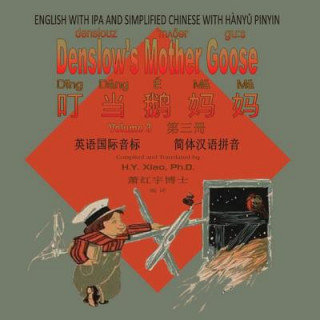 Książka Denslow's Mother Goose, Volume 3 (Simplified Chinese): 10 Hanyu Pinyin with IPA Paperback Color H y Xiao Phd