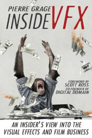 Książka Inside VFX: An Insider's View Into The Visual Effects And Film Business Pierre Grage