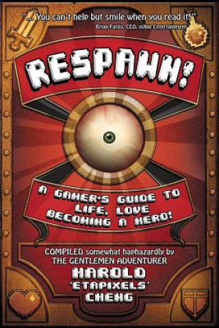 Book Respawn!: A Gamer's Guide To Life, Love And Becoming A Hero Harold Cheng