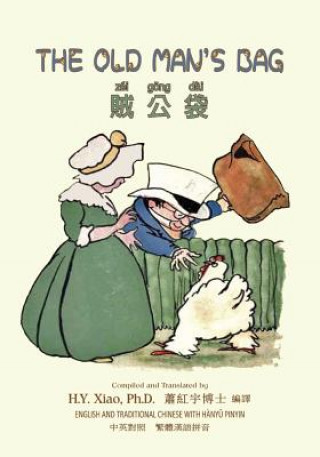 Kniha The Old Man's Bag (Traditional Chinese): 04 Hanyu Pinyin Paperback Color H y Xiao Phd