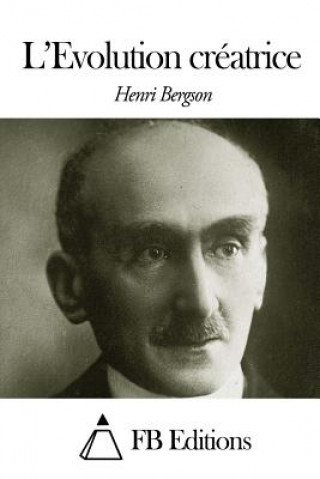 Книга L'Evolution créatrice Henri Bergson