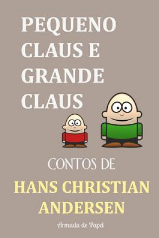Kniha Pequeno Claus e Grande Claus Hans Christian Andersen