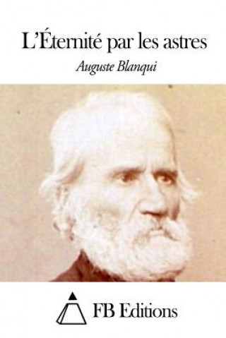 Kniha L'Éternité par les astres Louis Auguste Blanqui