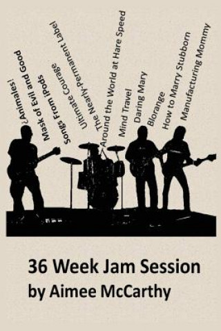 Knjiga 36 Week Jam Session Aimee Valarie McCarthy MS