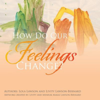 Kniha How Do Our Feelings Change? Lola Lawson