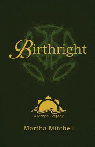 Könyv Birthright: A Story of Ampany Martha Mitchell