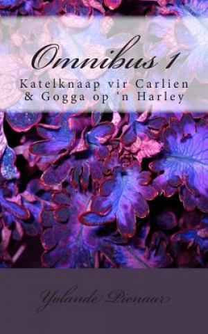 Kniha Yolande Pienaar: Omnibus 1: Katelknaap vir Carlien & Gogga op 'n Harley Yolande Pienaar