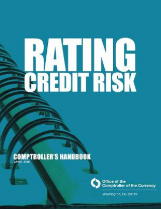 Könyv Rating Credit Risk Comptroller's Handbook April 2001 Comptroller of the Currency Administrato