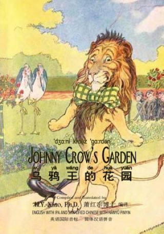 Könyv Johnny Crow's Garden (Simplified Chinese): 10 Hanyu Pinyin with IPA Paperback Color H y Xiao Phd