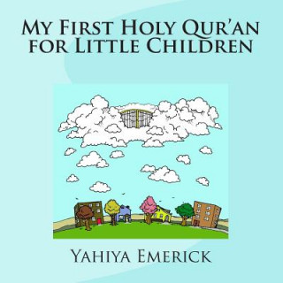 Kniha My First Holy Qur'an for Little Children Yahiya Emerick