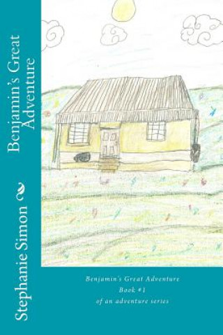 Knjiga Benjamin's Great Adventure Stephanie Lynn Simon