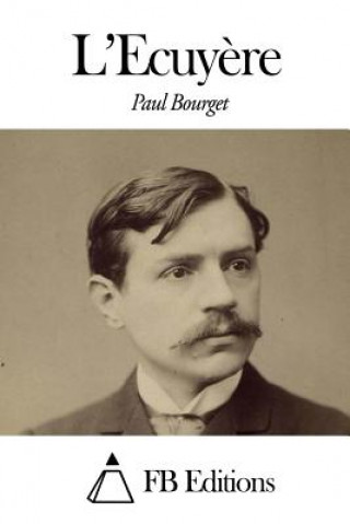 Kniha L'Ecuy?re Paul Bourget