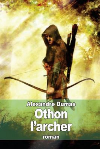 Buch Othon l'archer Alexandre Dumas