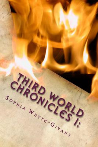 Kniha Third World Chronicles: The Literal Years Mrs Sophia Alicia Whyte-Givans