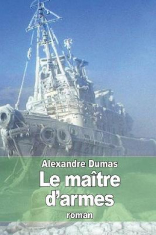 Книга Le maître d'armes Alexandre Dumas