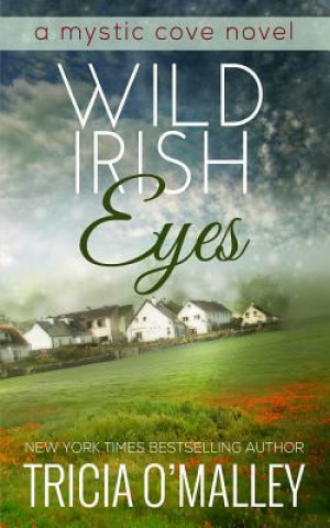 Könyv Wild Irish Eyes Tricia O'Malley