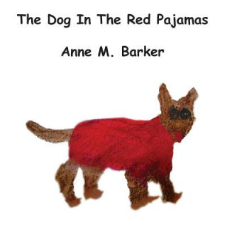 Kniha The Dog in the Red Pajamas Anne M Barker