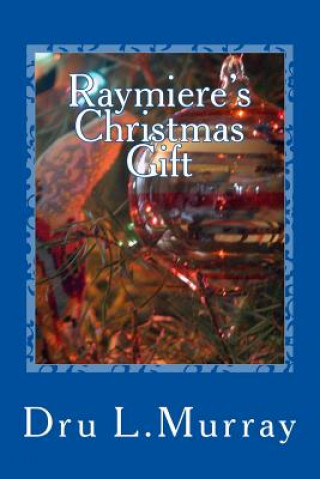 Carte Raymiere's Christmas Gift Dru L Murray