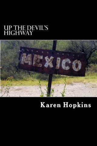 Livro Up the Devil's Highway Karen Hopkins