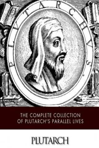 Kniha The Complete Collection of Plutarch's Parallel Lives Plutarch