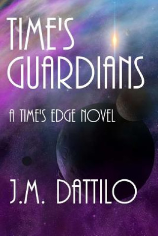 Book Time's Guardians J M Dattilo