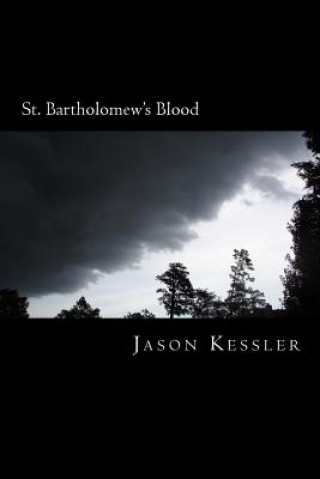 Książka St. Bartholomew's Blood Jason Kessler