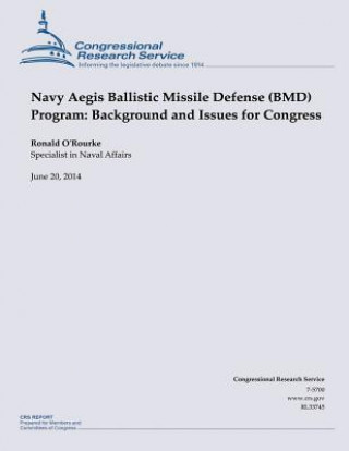 Книга Navy Aegis Ballistic Missile Defense (BMD) Program: Background and Issues for Congress O'Rourke