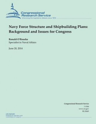 Knjiga Navy Force Structure and Shipbuilding Plans: Background and Issues for Congress O'Rourke